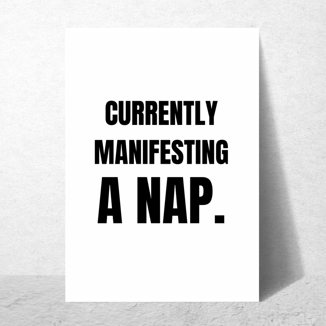 Currently Manifesting A Nap - Premium Poster