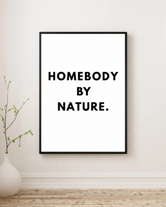 Homebody By Nature - Premium Framed Poster