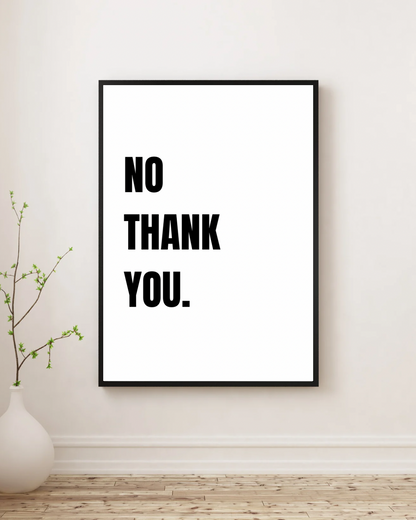 No Thank You - Premium Framed Poster