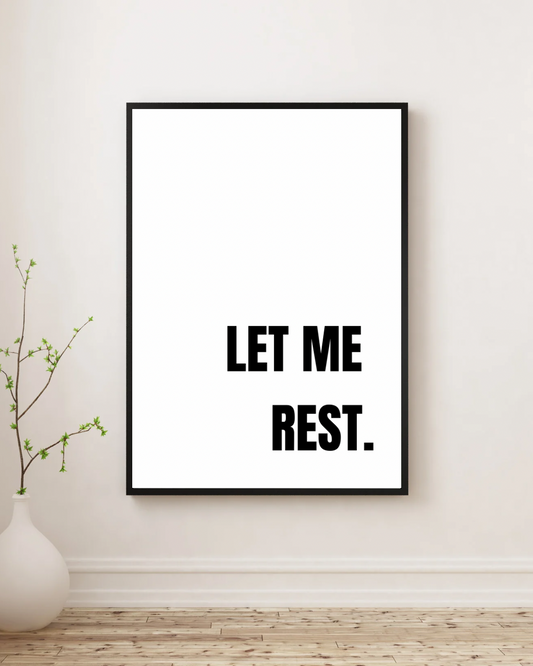 Let Me Rest - Premium Framed Poster