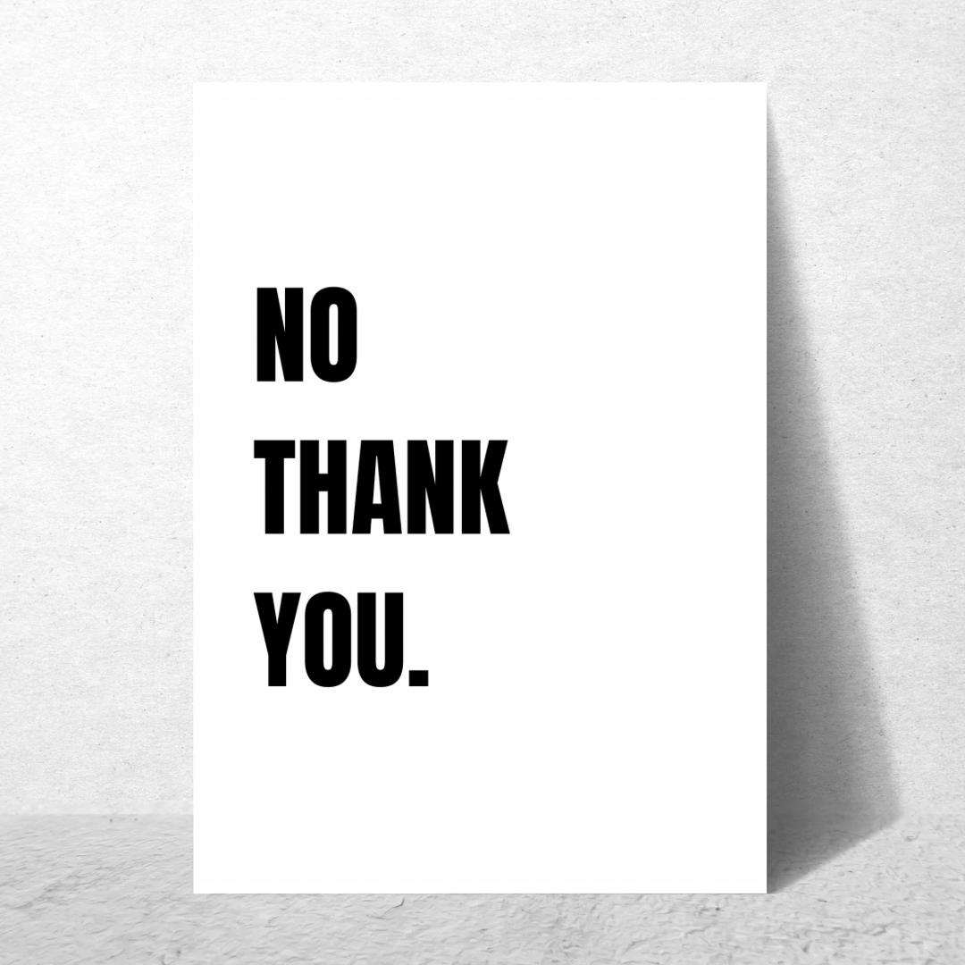 No Thank You - Premium Poster
