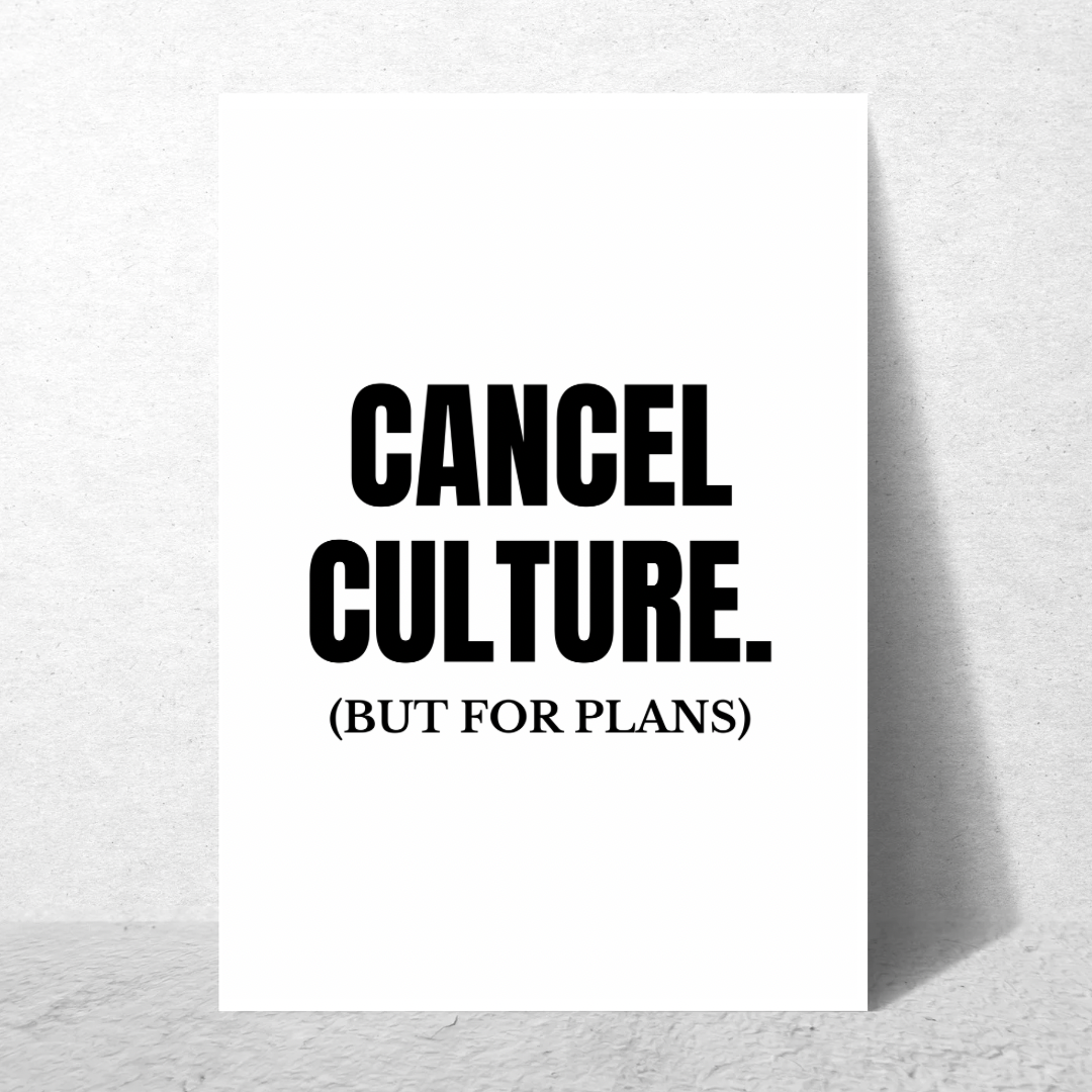 Cancel Culture But For Plans - Premium Poster