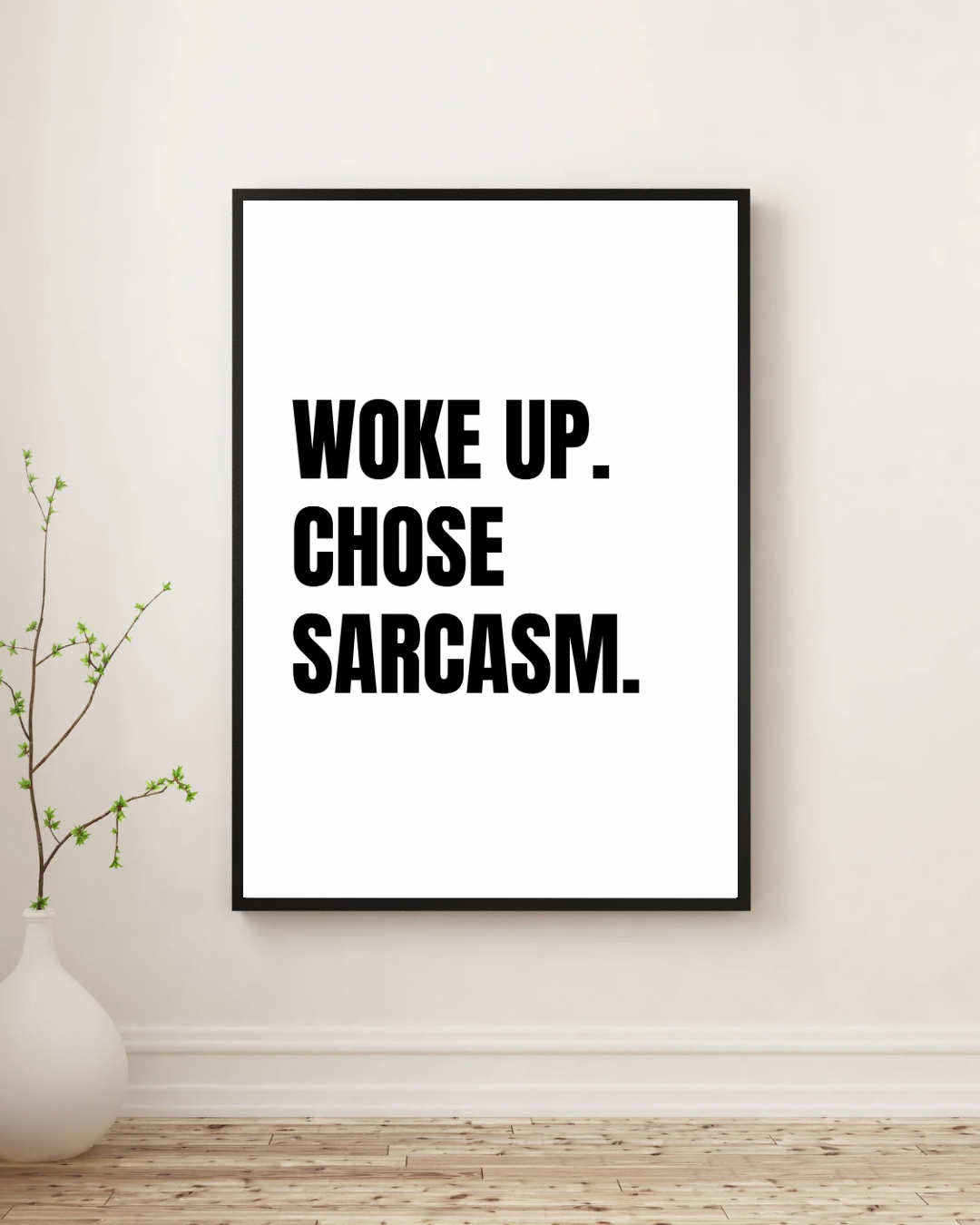 Woke Up Chose Sarcasm - Premium Framed Poster