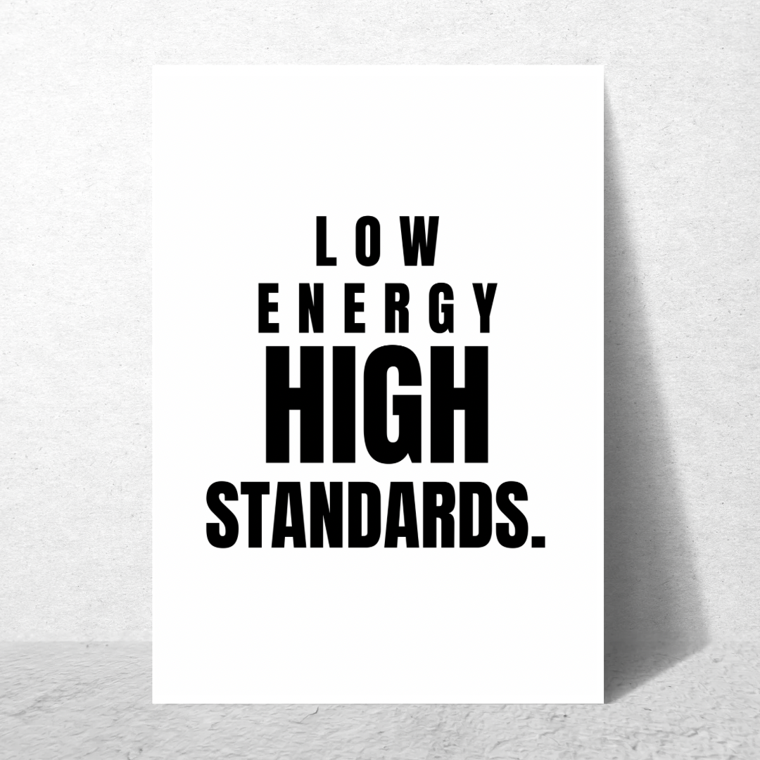 Low Energy High Standards - Premium Poster